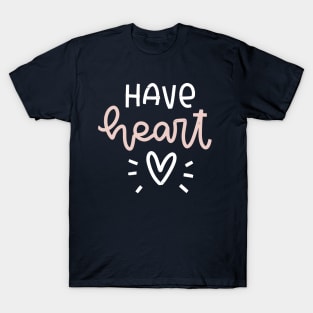 Kindness quote Have heart lettering saying T-Shirt